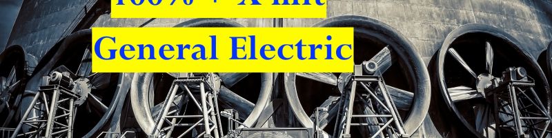 100 % + X mit General Electric - folgt GE dem Weg von Danaher?
