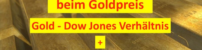 Achtungssignal beim Goldpreis + Gold Dow Jones Ratio und das Gold Nasdaq Verh&auml;ltnis? XAUUSD