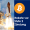 Bitcoin - Rakete vor Stufe 2 Zündung