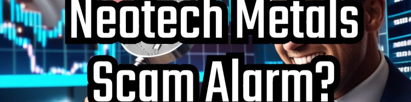Das Geheimnis des steilen Neotech Metals Anstiegs l&uuml;ften! Kanadischer Seltene Erden Aktien Scam?"