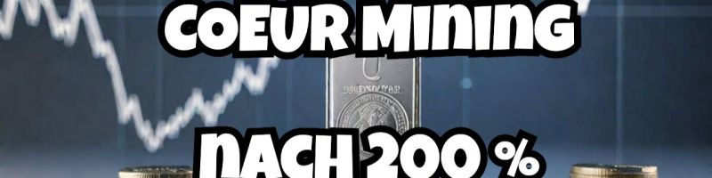Silberpreis schie&szlig;t weiter nach oben! Coeur Mining Aktie um 200 %