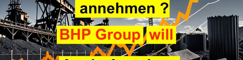 Sollte ich die Anglo American Aktie verkaufen? &Uuml;bernahmeangebot der BHP Group 2024