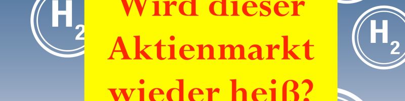 Wird dieser Aktienmarkt wieder heiß? Nel Asa, Plug Power, SFC Energy, Bloom Energy, Powercell Sweden, Sunhydrogen